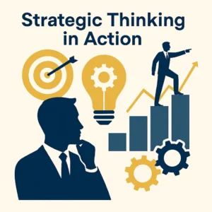 Strategic thinking in action – leaders turning vision into results